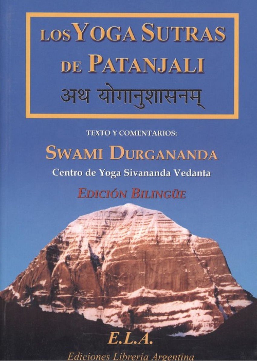 LOS YOUGA SUTRAS DE PATANJALI Centro de yoga Sivananda Vedanta - Durgananda, Swami