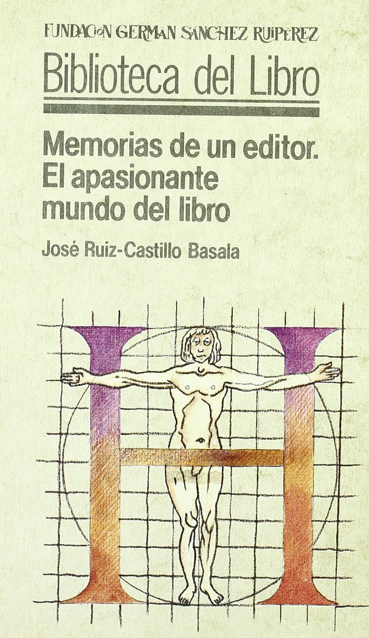 Memorias de un editor. EL APASIONANTE MUNDO DEL LIBRO. - Castillo Basala, JosÈ Ruiz