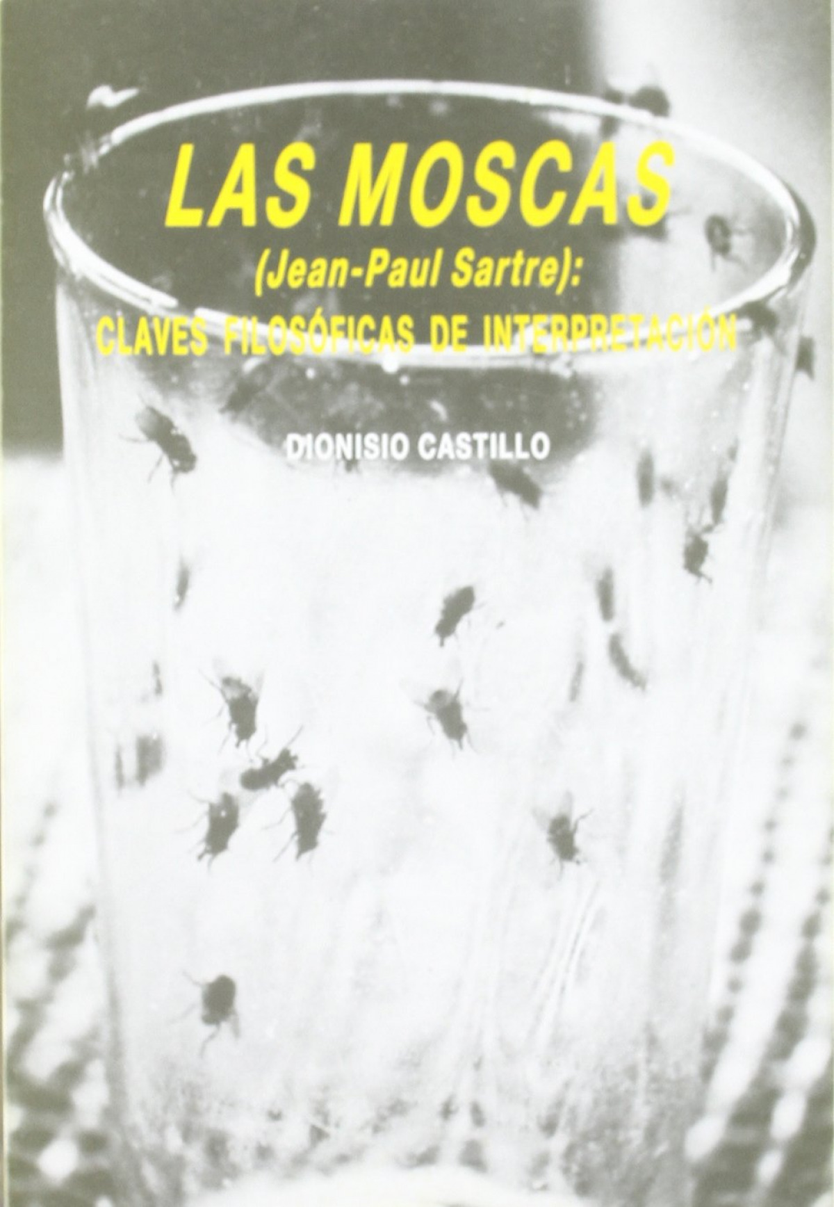 Las moscas (Jean-Paul Sartre) - Castillo Caballero, Dionisio