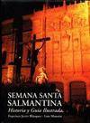 Semana Santa Salmantina. Historia y guía ilustrada - Luis Monzón Pérez/ Francisco Javier Blá