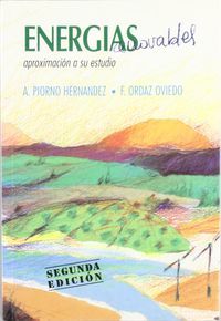 Energías renovables, aproximación a su estudio - Piorno Hernández, Antonio/Ordad Oviedo, Francisco