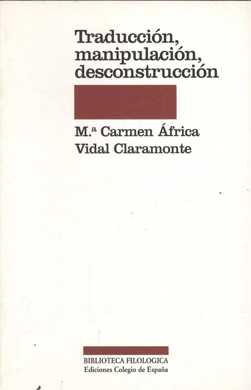 Traduccion, manipulacion, desconstrucion - Vidal Claramonte, Maria Del Carmen Afric
