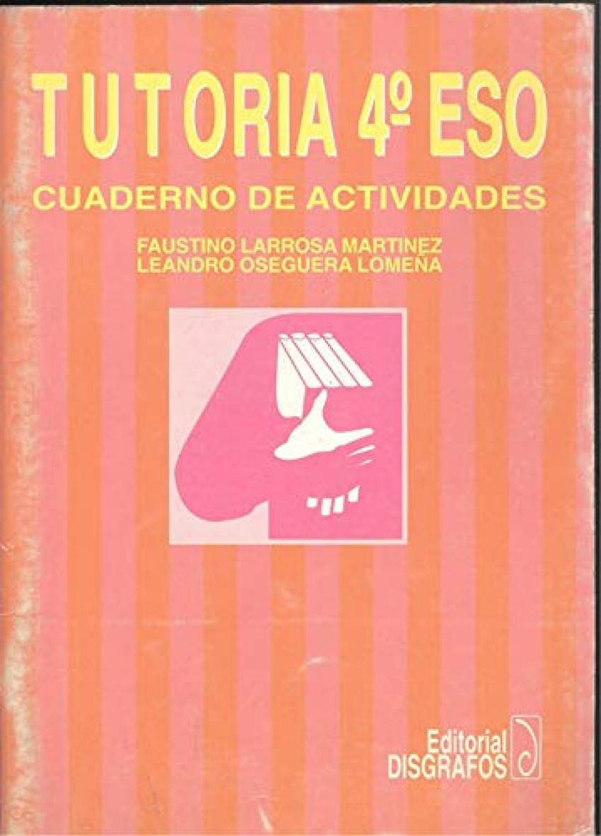Tutoria, 4 eso. cuaderno de actividades - Larrosa Martinez, Faustino / Oseguera Lo