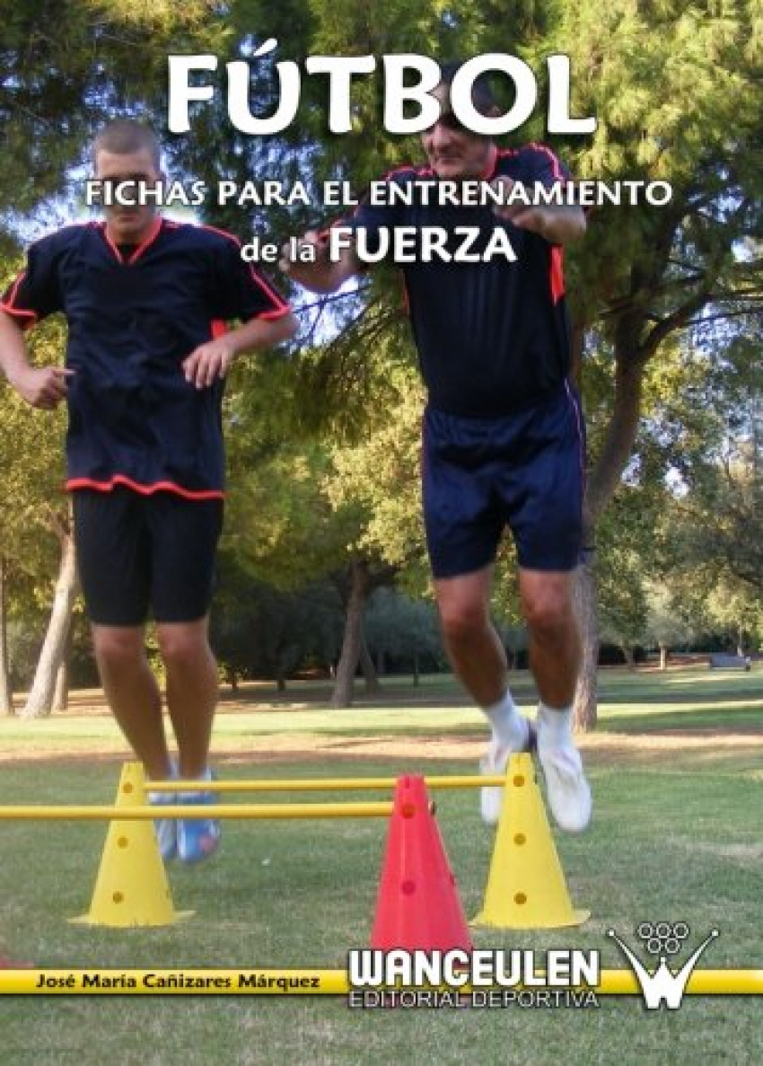 Futbol fichas entrena fuerza - CaÑizares, Jose Mª