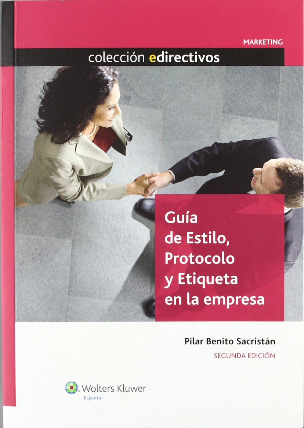Guía de estilo, protocolo y etiqueta en la empresa - Benito Sacristan, Pilar