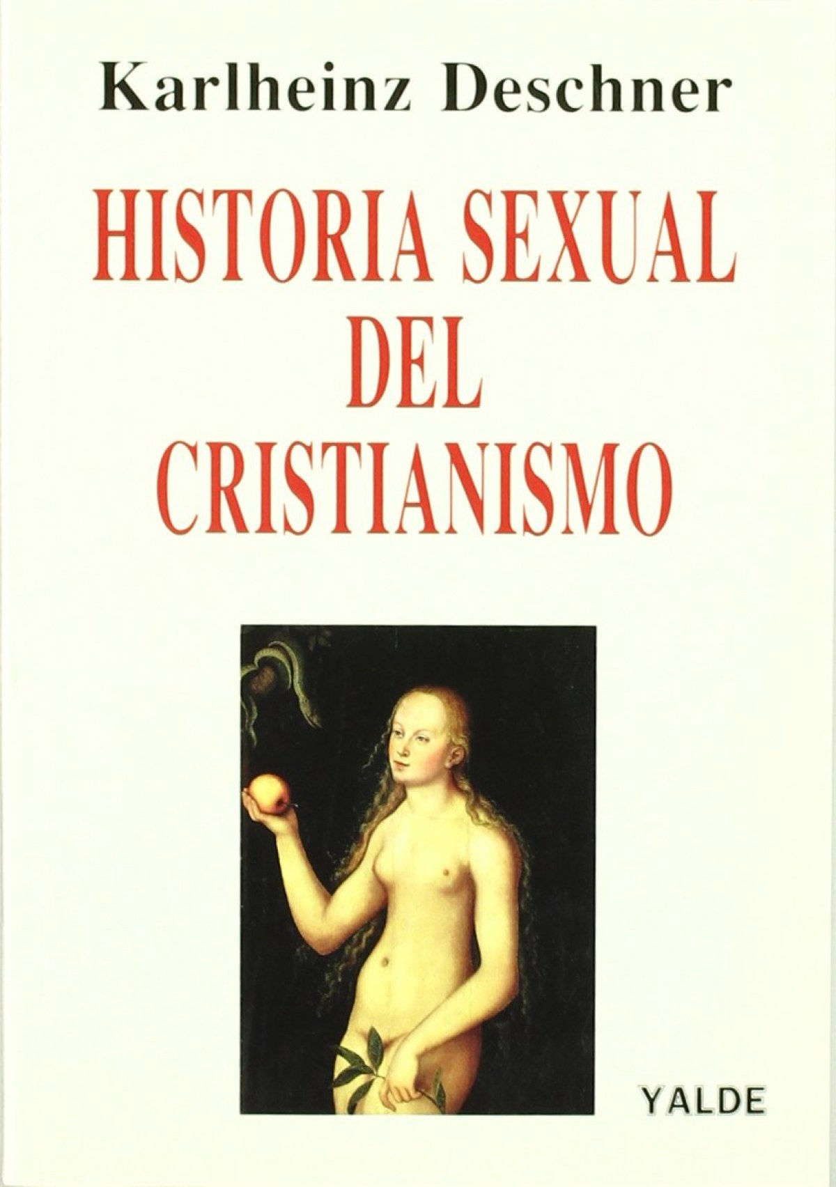 Historia sexual del cristianismo - Deschner, Karlheinz