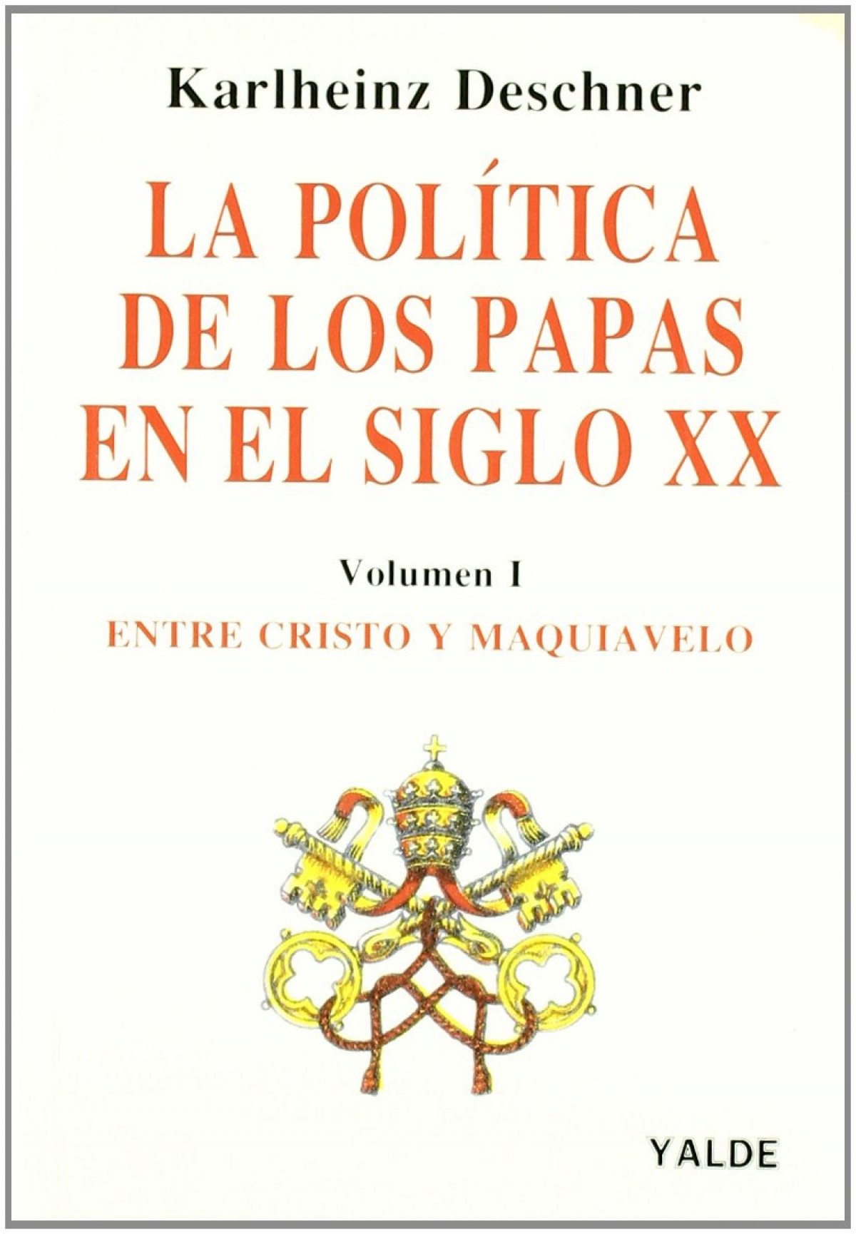 La política de los Papas - Karlheinz Deschner