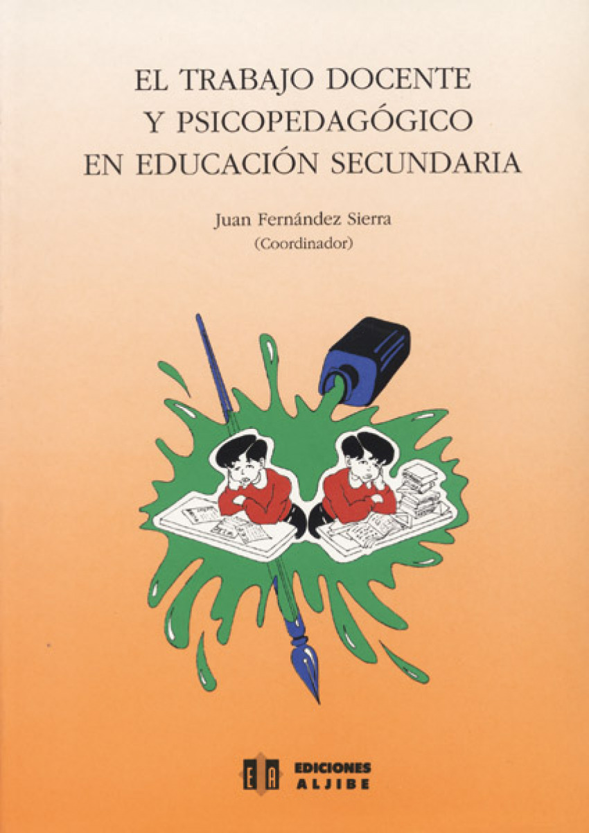 El trabajo docente y psicopedagógico en Educación Secundaria - Fernandez Sierra, Juan