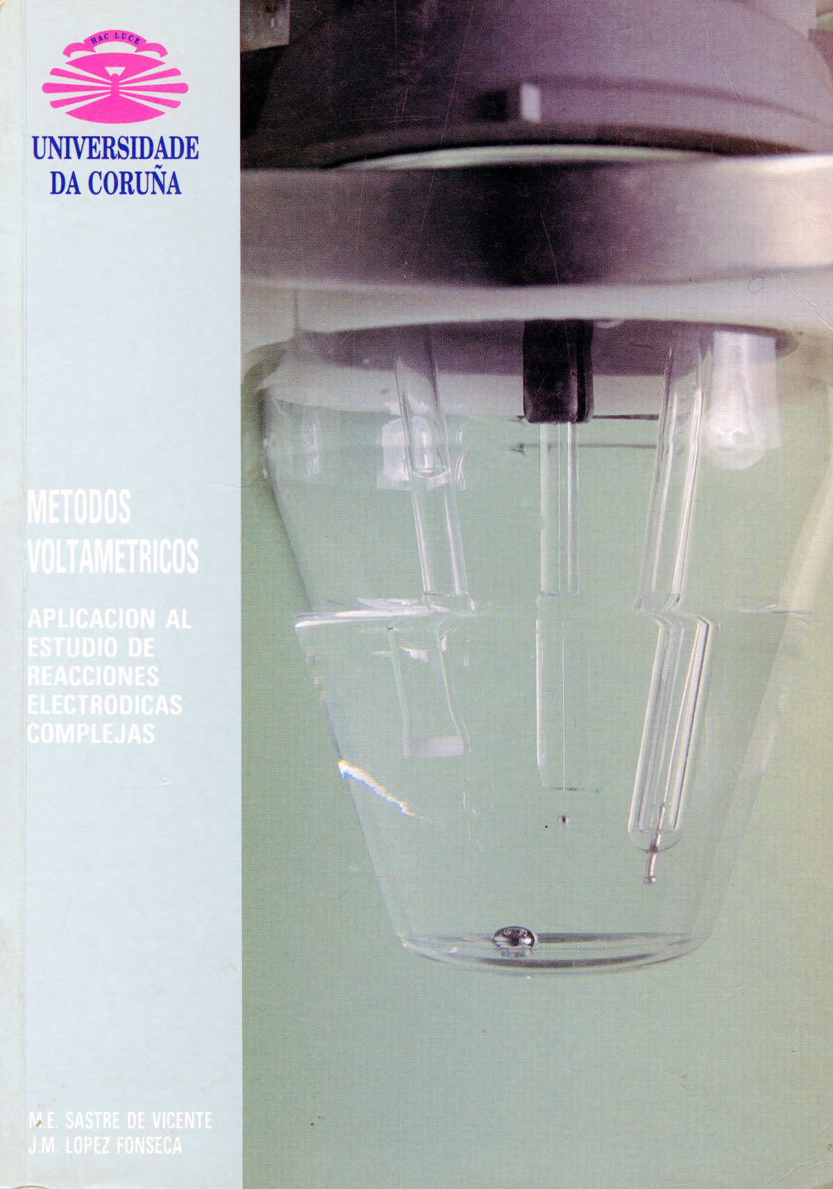 Métodos voltamétricos. Aplicación al estudio de reacciones electródica - Sastre de Vicente, Manuel / López Fonseca, Juan Miguel