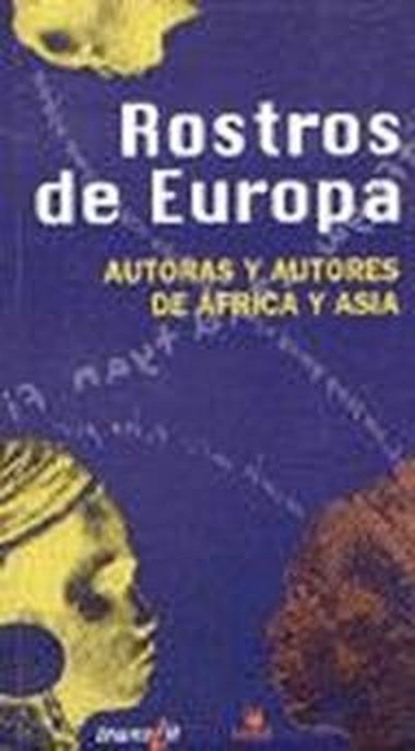 ROSTROS DE EUROPA Autoras y autores de África y Asia - Aa.Vv