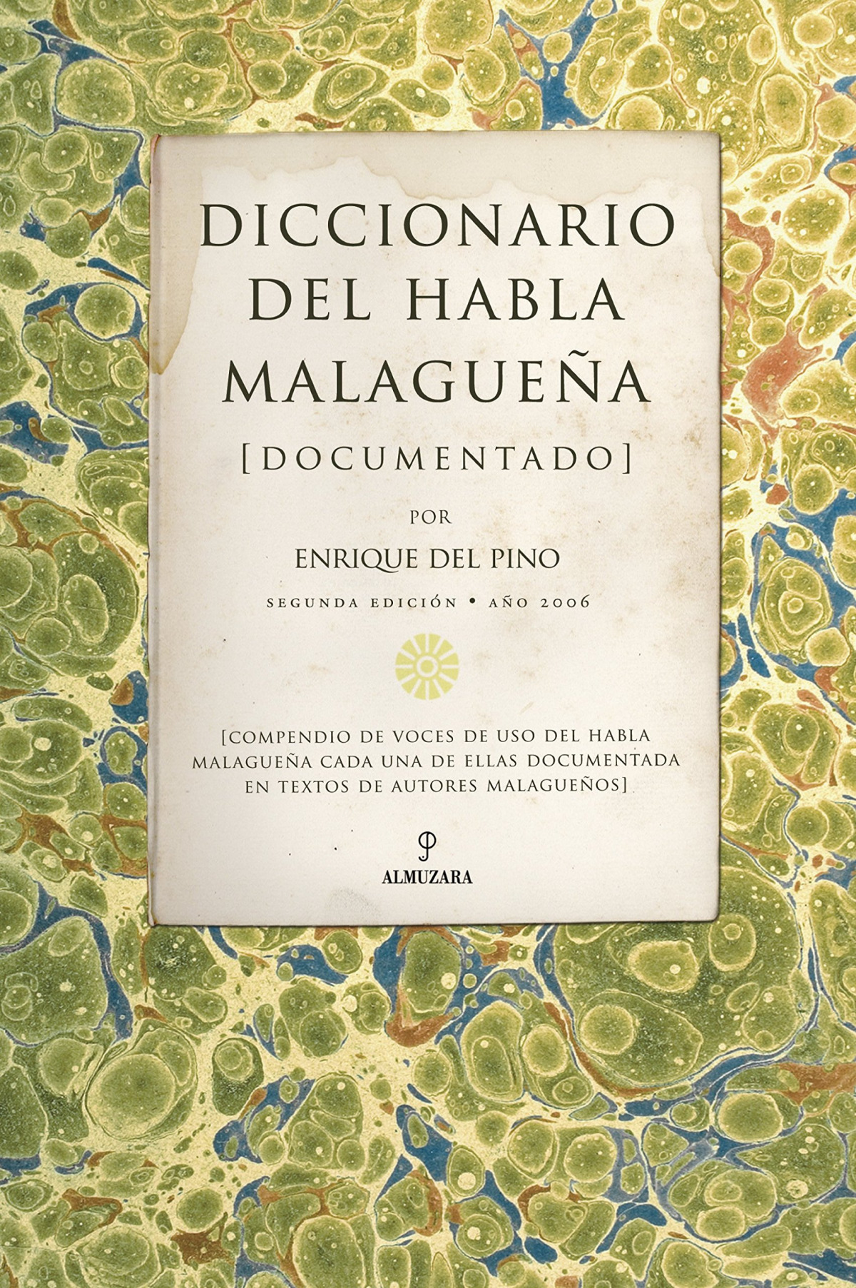 Diccionario del habla malagueña COMPENDIO DE VOCES DE USO DEL HABLA MA - del Pino Chica, Enrique