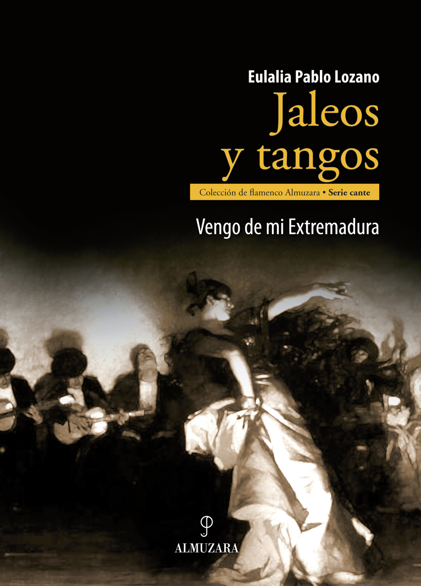Jaleos y tangos Vengo de mi Extremadura - Pablo Lozano, Eulalia