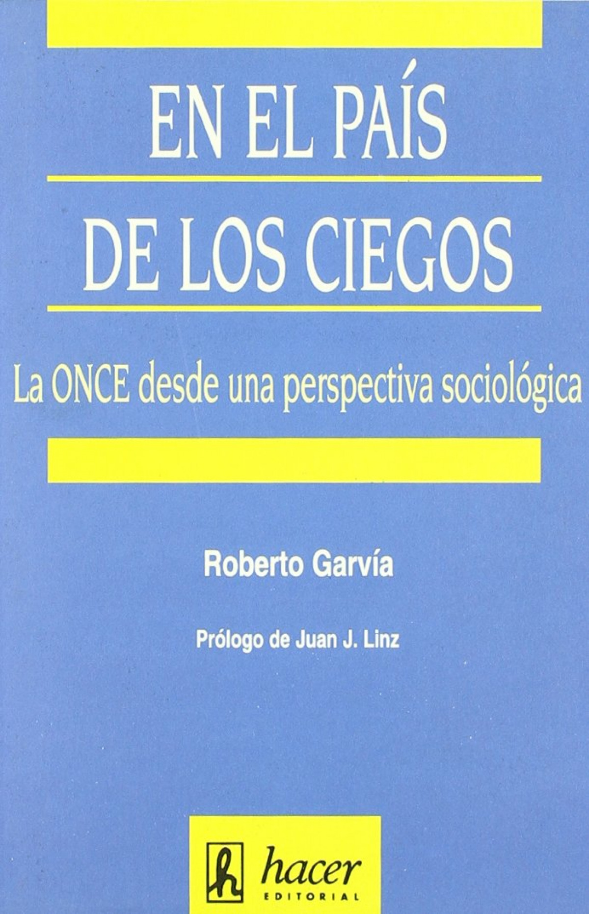 En el país de los ciegos la ONCE desde una perspectiva sociológica - Garvía Soto, Roberto