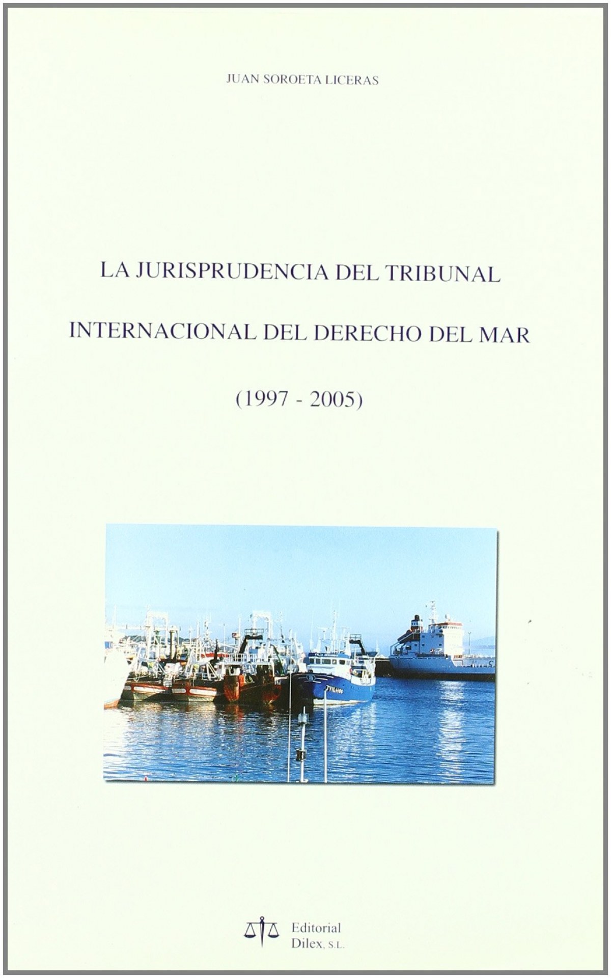 Jurispridencia del tribunal internacional sobre derecho mar - Soroeta Ligeras, Juan