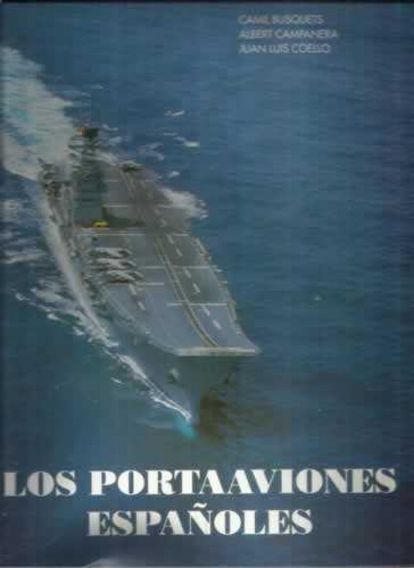 Los portaaviones españoles - Campanera, Albert/Coellom Juan Luis/Busq