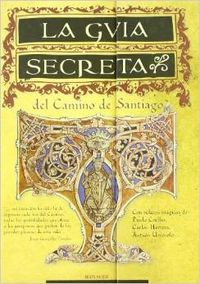 La guía secreta del Camino de Santiago - González Paredes, Jorge / Arroita, Gonzalocol....