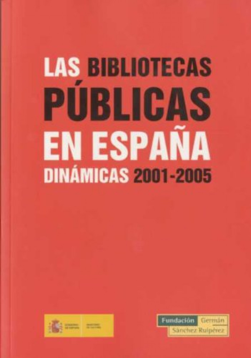 Las bibliotecas públicas en España. Dinámicas 2001-2005 DINAMICAS 2001 - HernÁndez, Hilario