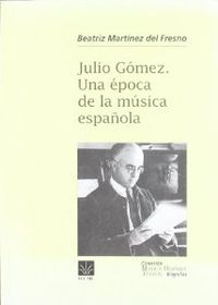 JULIO GOMEZ: UNA EPOCA MUSICA ESPA�OLA