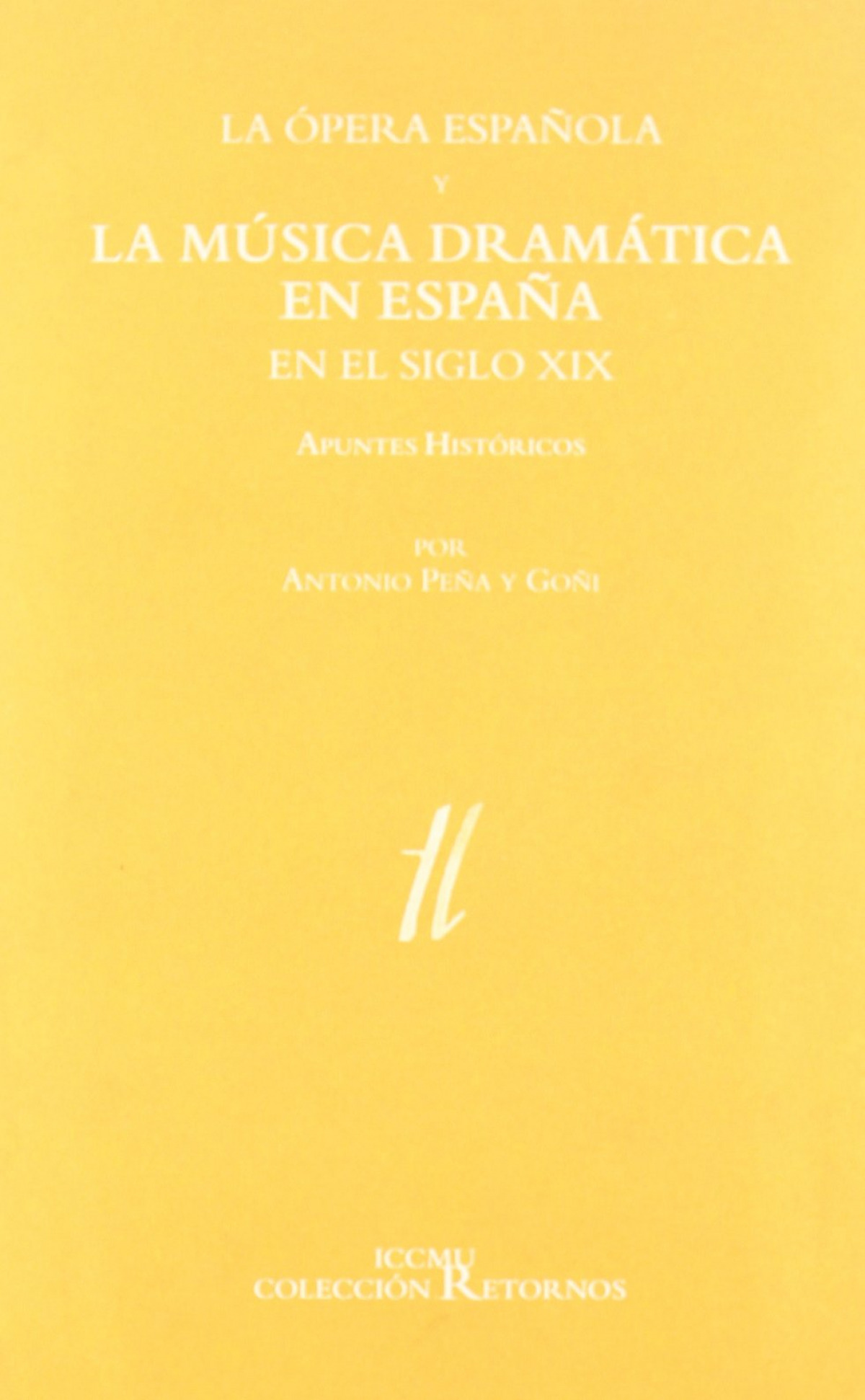 Opera espaÑola y musica - PeÑa, Antonio