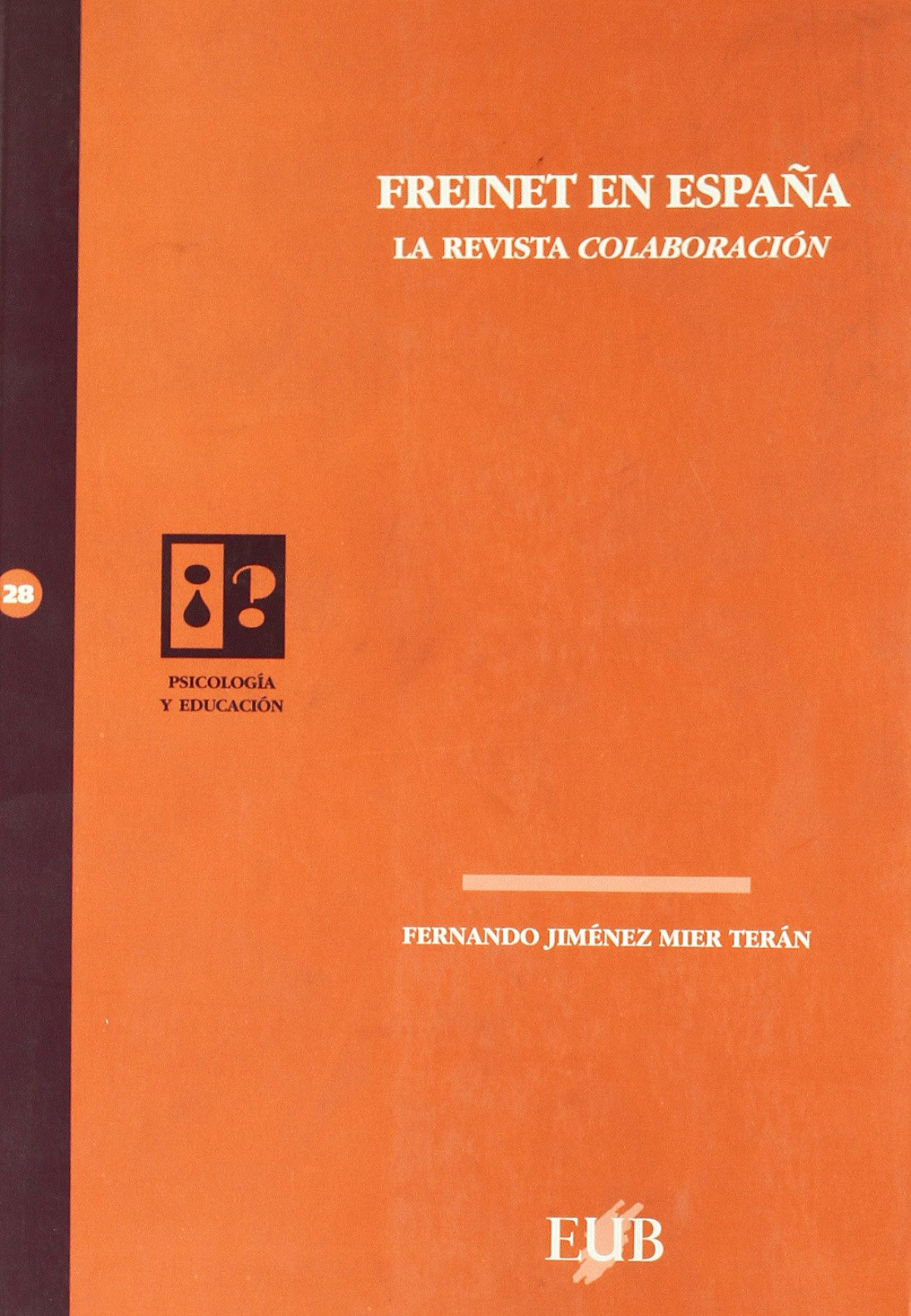 Freinet en espaÑa - Jimenez, Diego J.