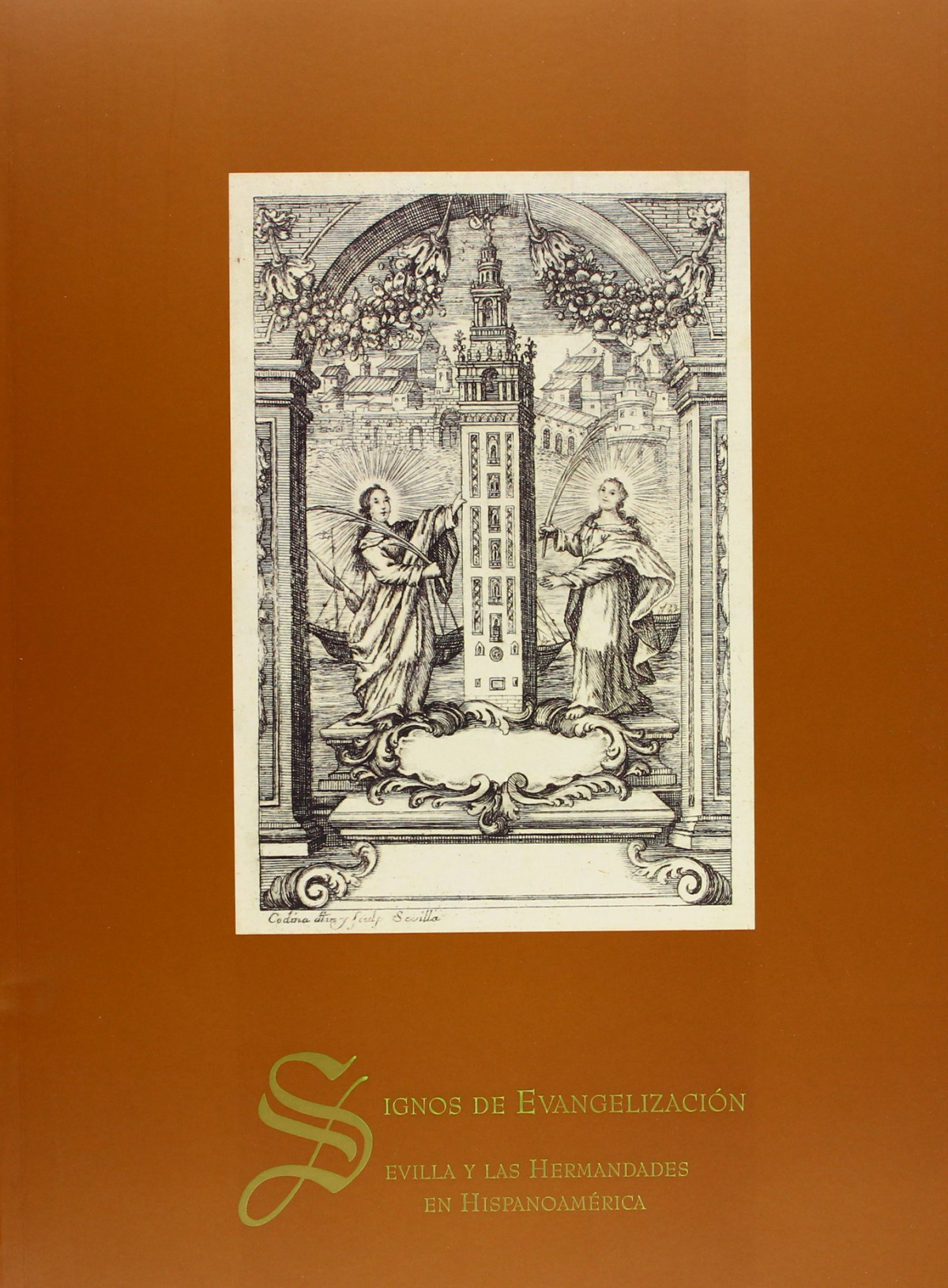 Signos de evangelizaci�n : Sevilla y las hermandades en Hisp