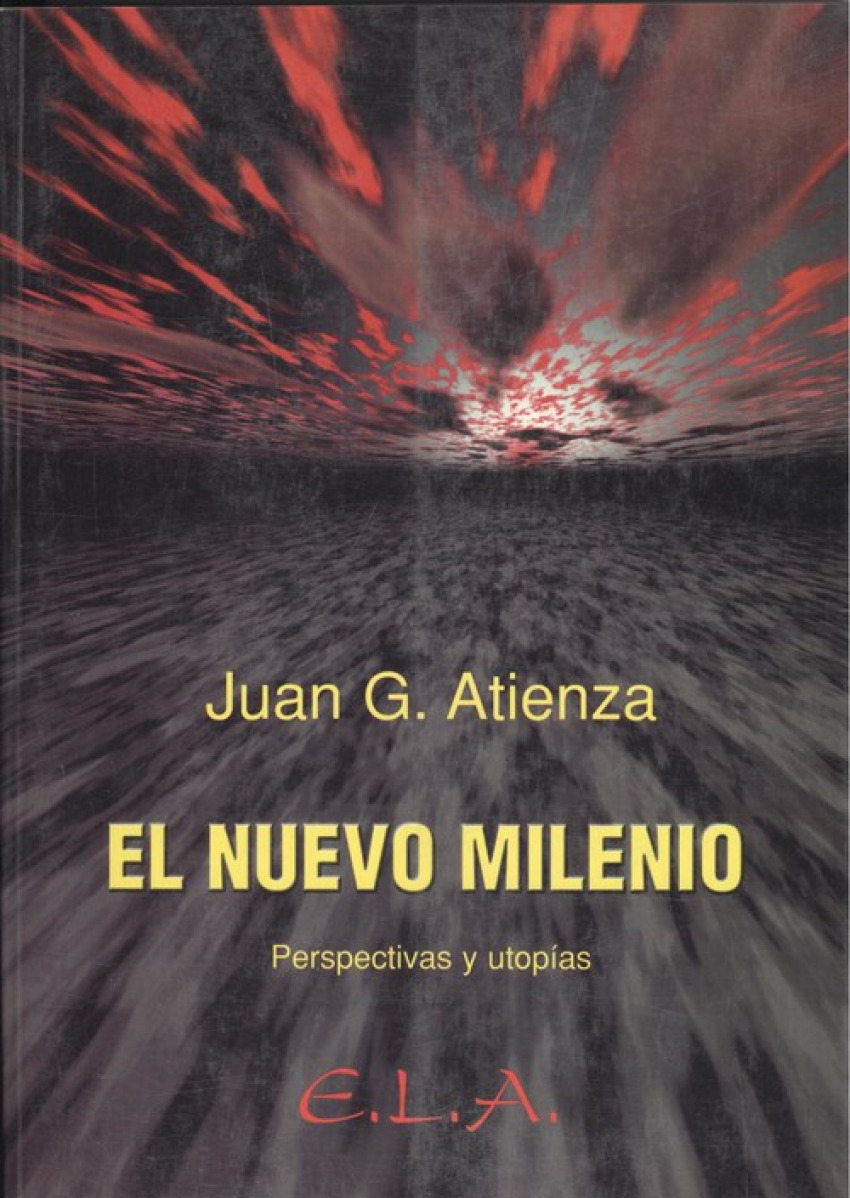 EL NUEVO MILENIO Perspectivas y utopías - Atienza, Juan G.
