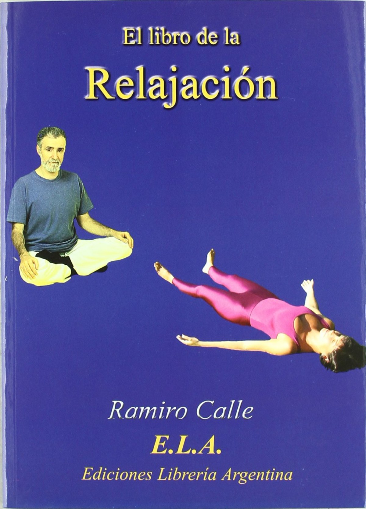LIBRO DE LA RELAJACIÓN - Calle, Ramiro