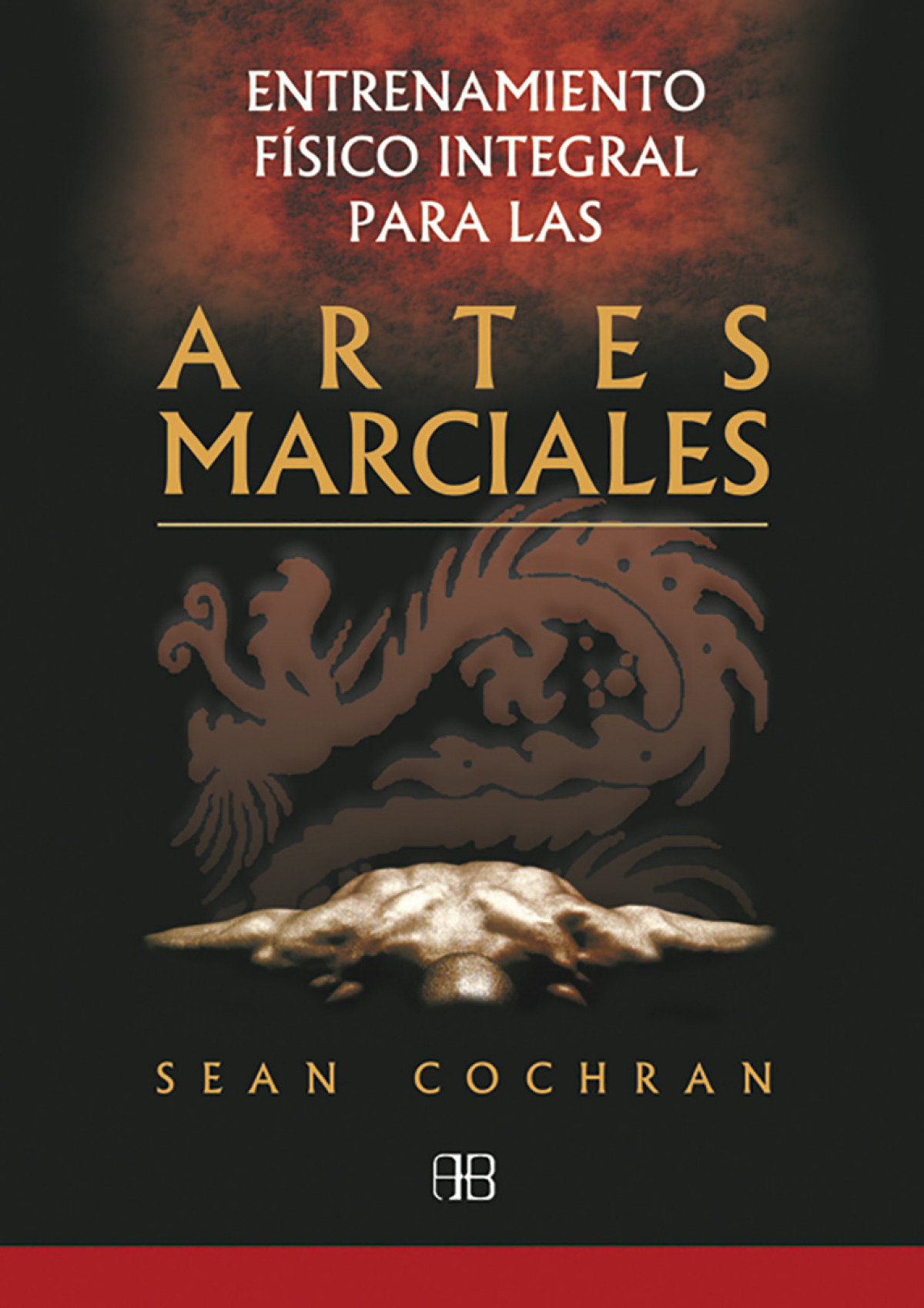 Entrenamiento f�sico integral para las artes marciales.2�ed