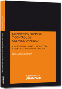 Jurisdicci�n Nacional y Control de Convencionalidad - A prop�sito del Di�logo Judicial Global y de la Tutela Multinivel de Derechos