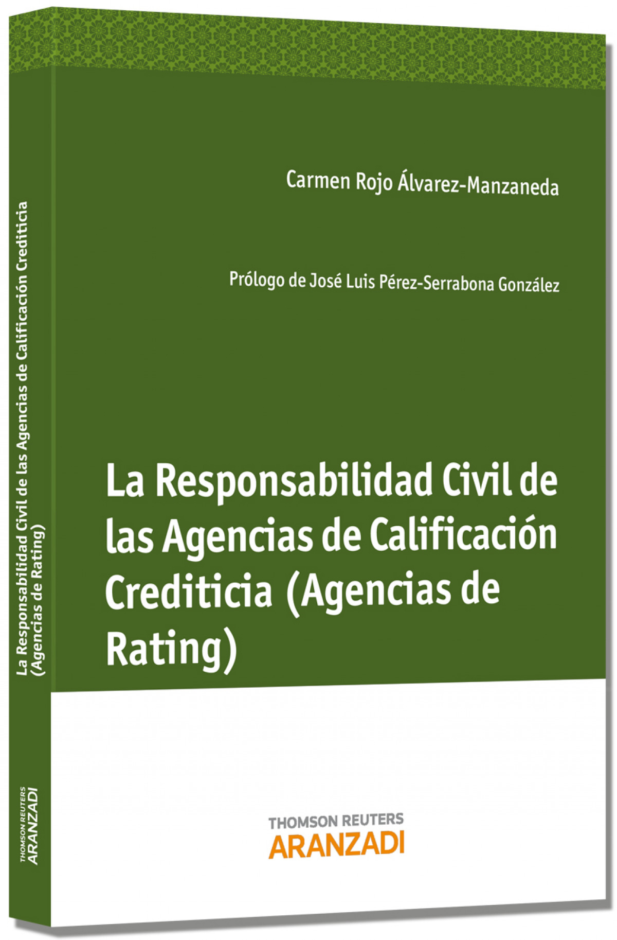 La Responsabilidad Civil de las Agencias de Calificaci�n Crediticia (Agencias de Rating)