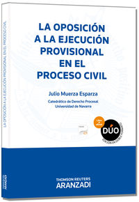 La oposici�n a la ejecuci�n provisional en el proceso civil (Papel e-book)