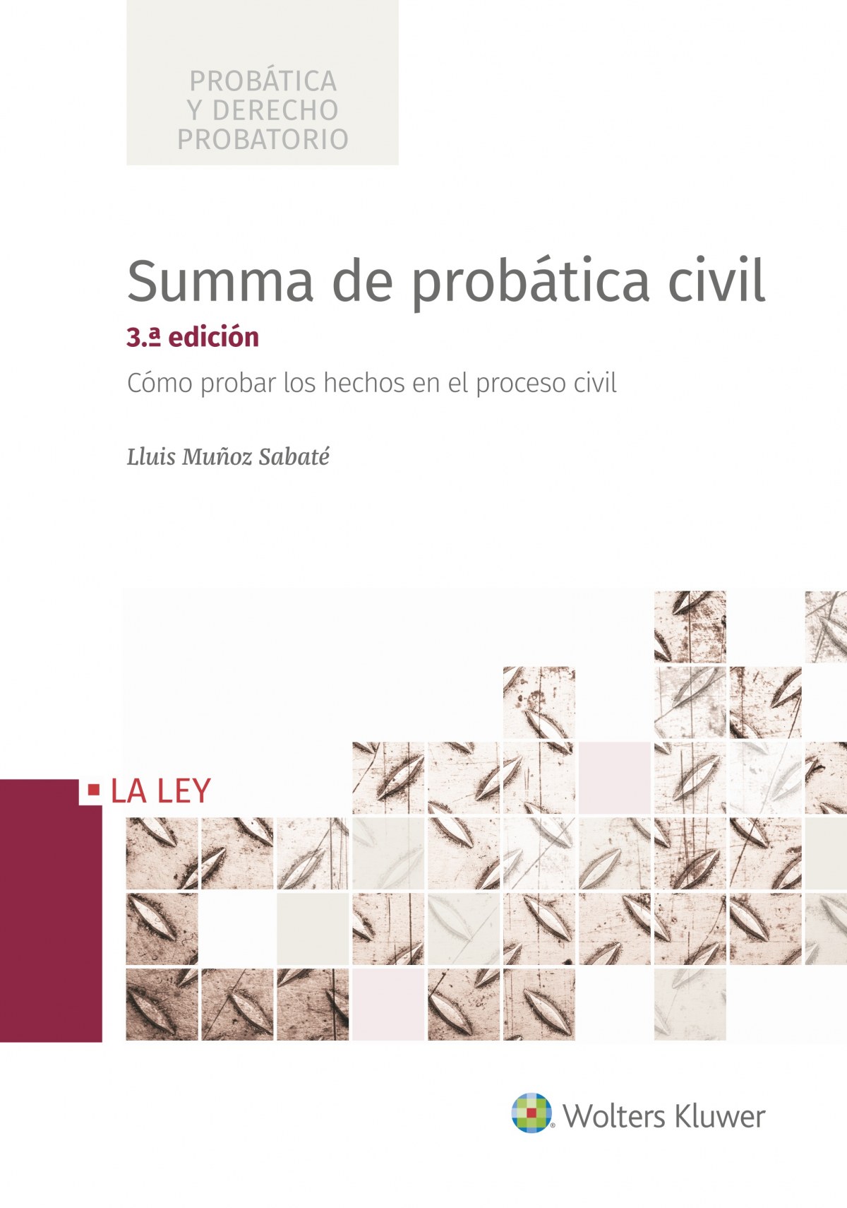 SUMMA DE PROBÁTICA CIVIL Cómo probar los hechos en el proceso civil - Muñoz Sabaté, Lluis