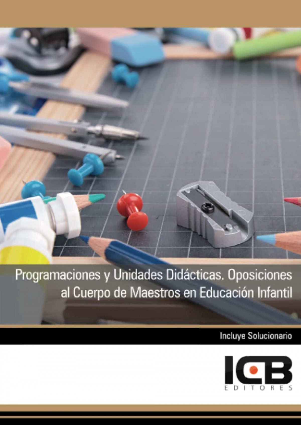 Programaciones y Unidades Did�cticas. Oposiciones al Cuerpo de Maestros en Educaci�n Infantil