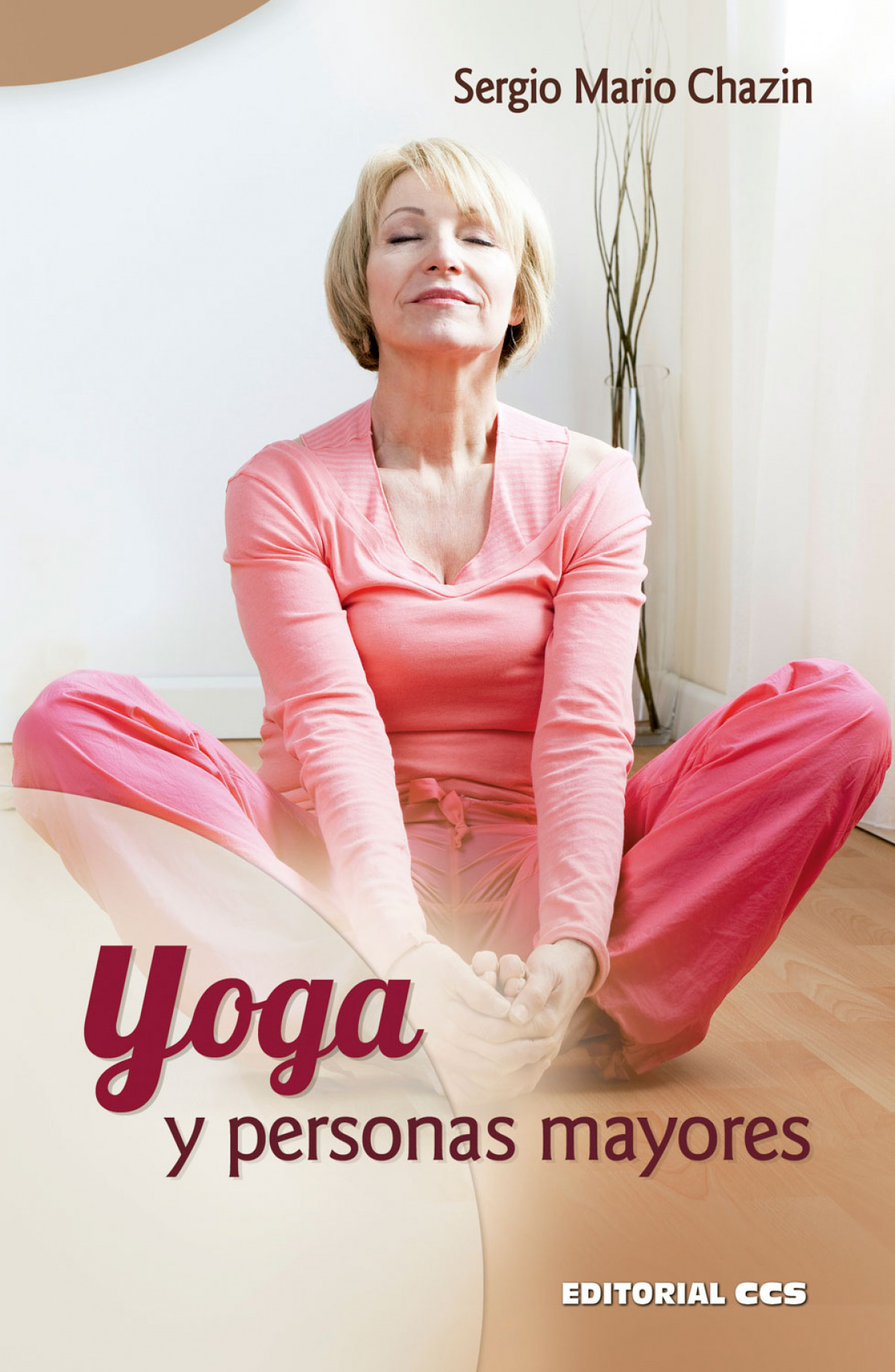Yoga y personas mayores - Chazín,Sergio Mario