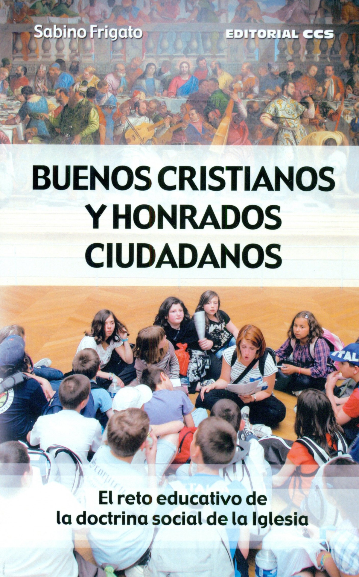 BUENOS CRISTIANOS Y HONRADOS CIUDADANOS