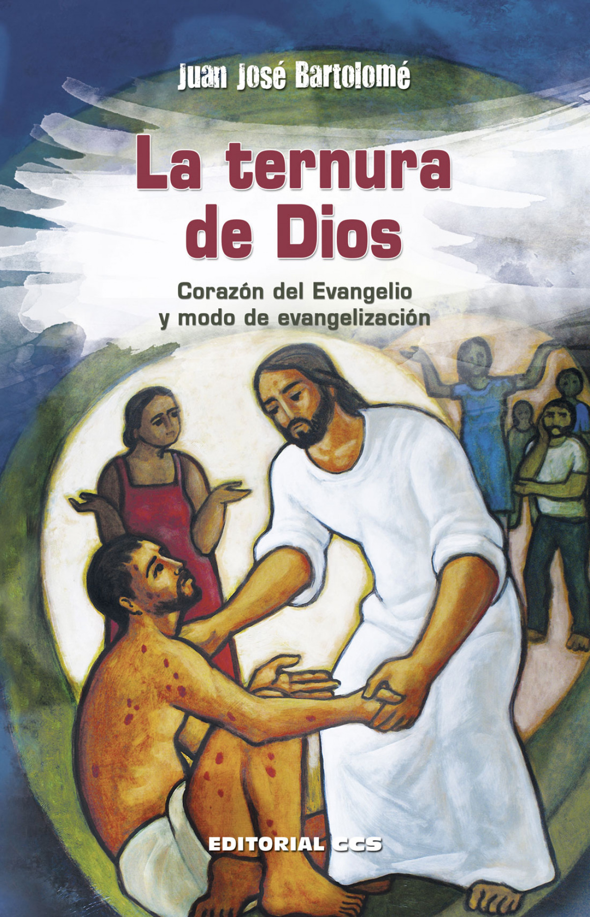 La ternura de dios corazon del evangelio y modo de evangelizacion - Bartolomé Lafuente, Juan José