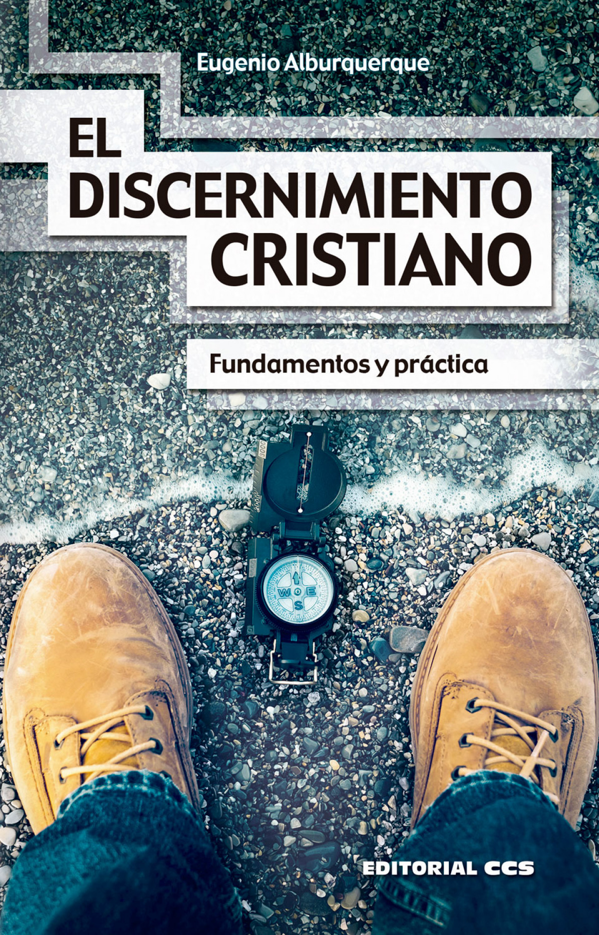 EL DISCERNIMIENTO CRISTIANO FUNDAMENTOS Y PRACTICA