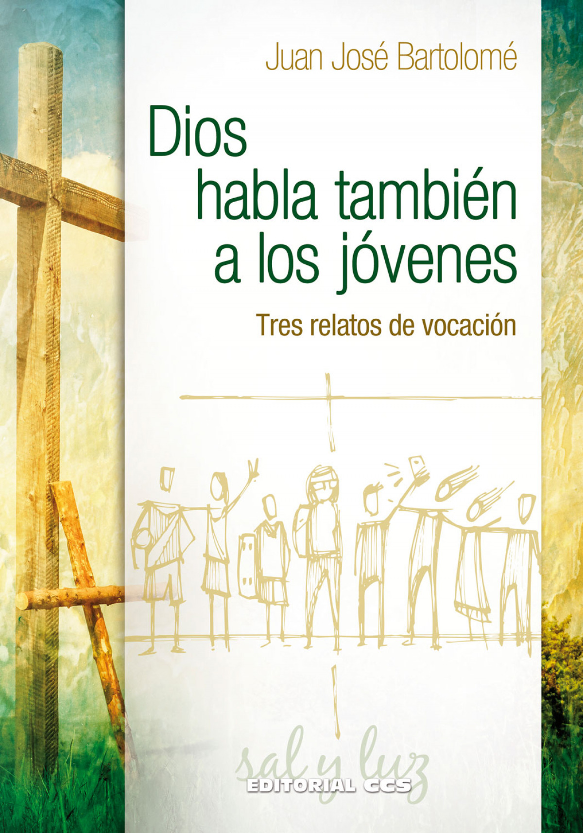 DIOS HABLA TAMBIEN A LOS JOVENES TRES RELATOS DE VOCACION