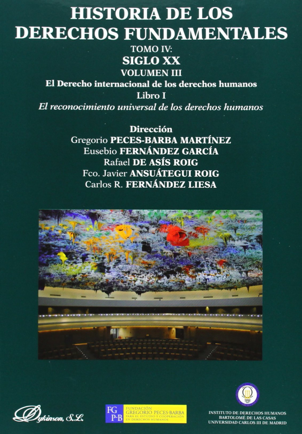 Historia de los Derechos Fundamentales. Tomo IV. Siglo XX. Volumen III - Peces-Barba Martínez, Gregorio