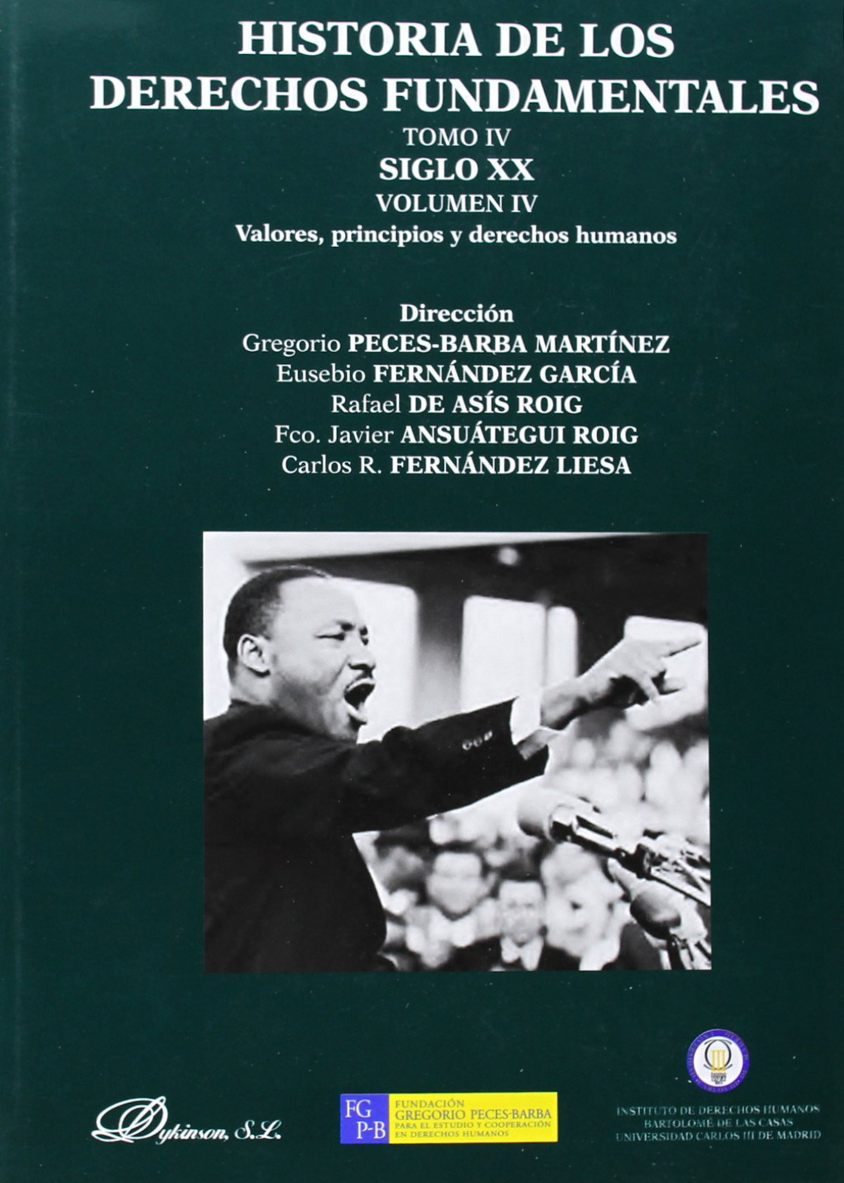 Historia de los derechos fundamentales. Tomo IV. Siglo XX. Volumen IV. - Peces-Barba Martínez, Gregorio