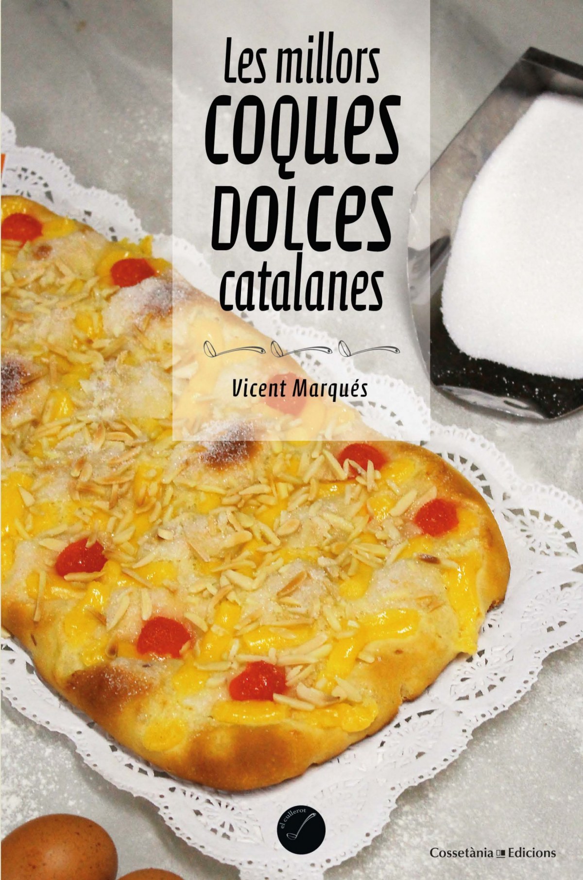Les millor coques dolces catalanes - Marques, Vicent