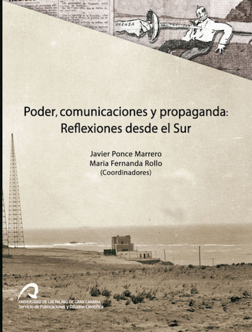 Poder, comunicaciones y propaganda Reflexiones desde el Sur - Ponce Marrero, Javier