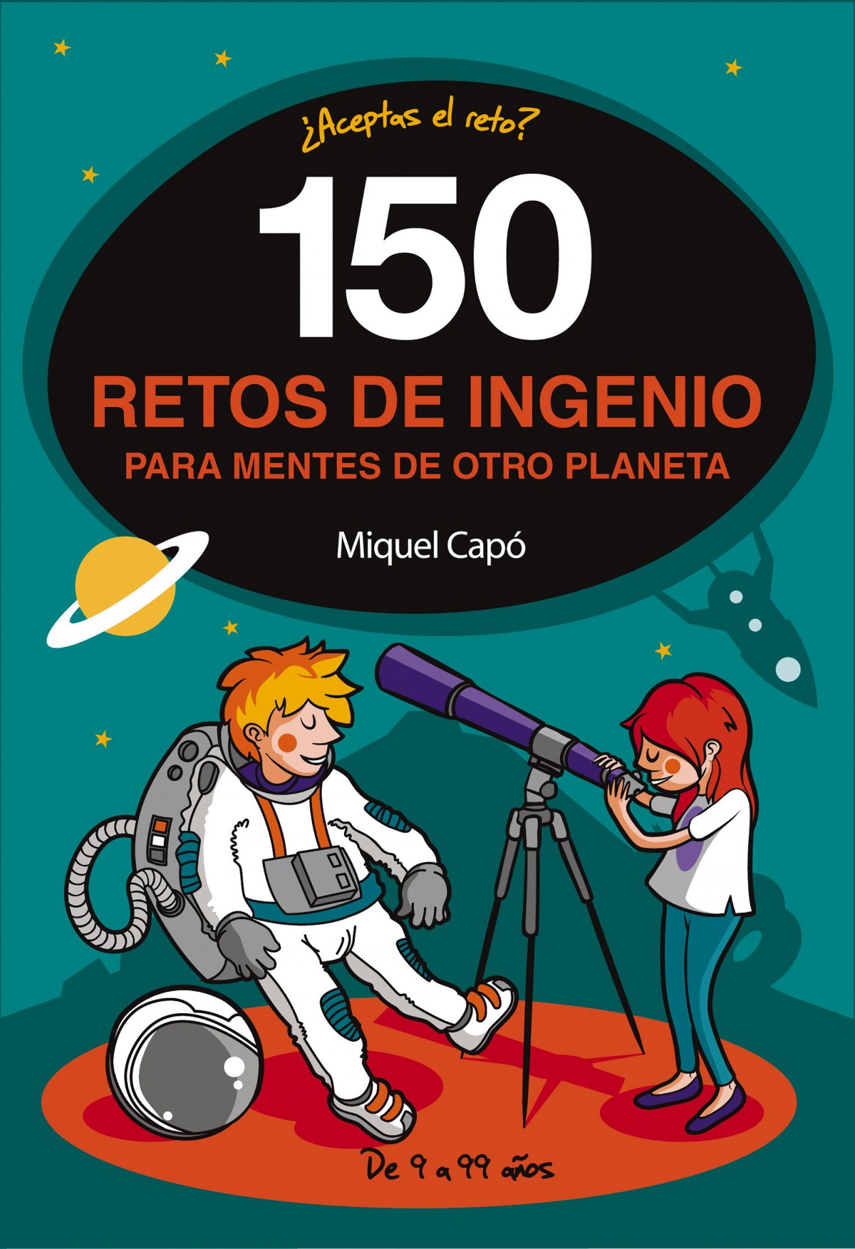 150 retos de ingenio para mentes de otro planeta - Capo, Miguel