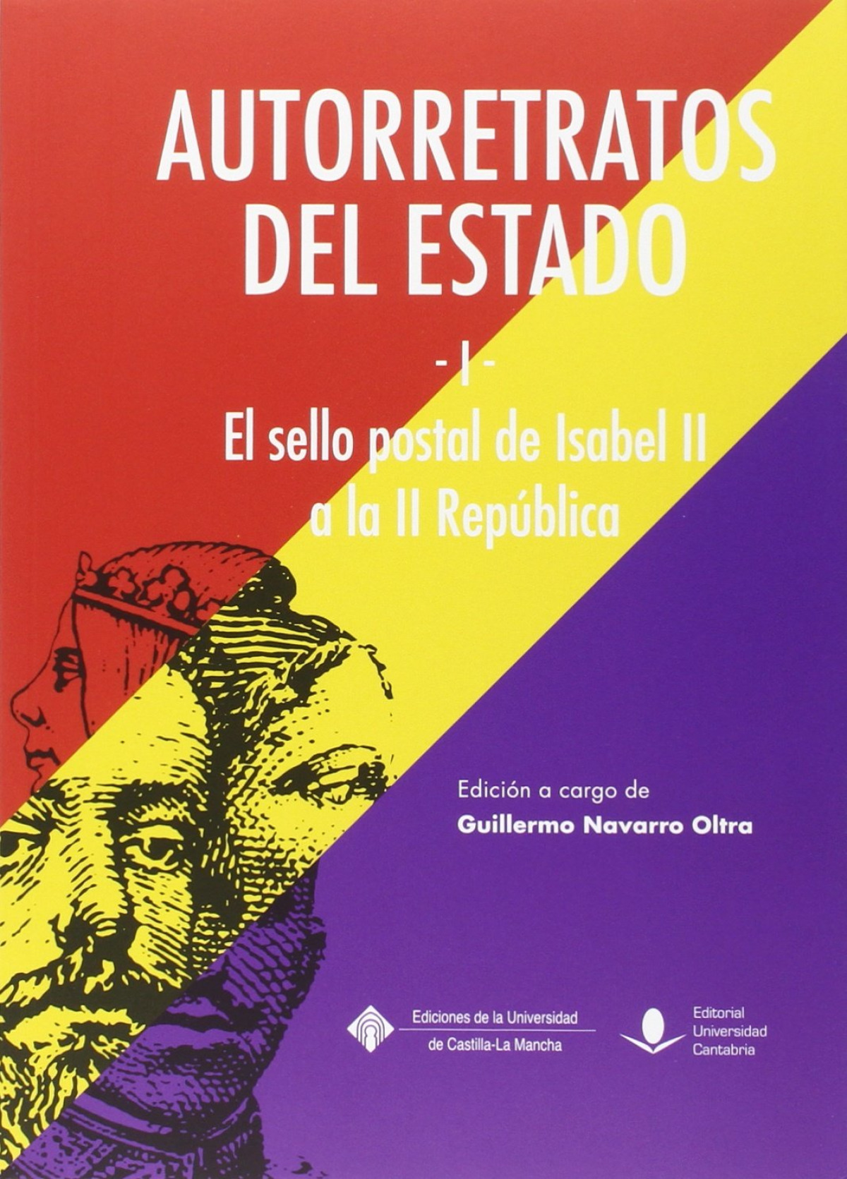 AUTORRETRATOS del Estado (I), el sello postal de Isabel II a la Repúbl - Guillermo Navarro Oltra
