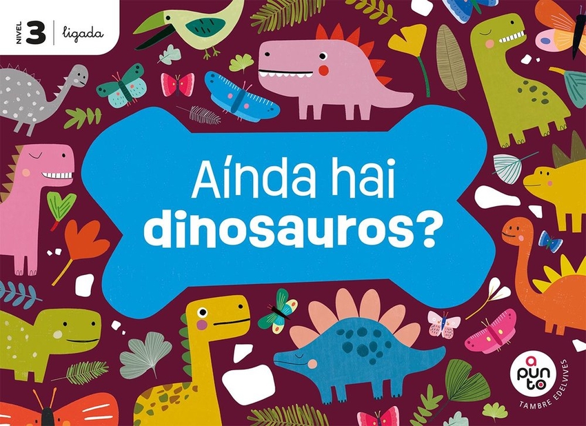 Proxecto: A punto. A�nda hai dinosauros? Nivel 3 [Ligada]