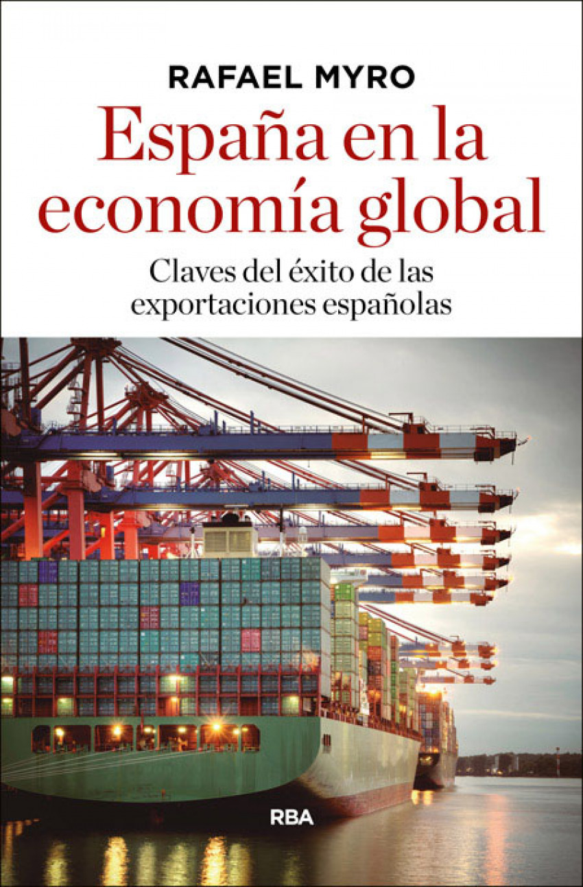 España en la economía global CLAVES DEL EXITO DE LAS EXPORTACIONES ESP - Myro, Rafael