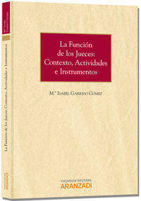 La funci�n de los jueces: contexto, actividades e instrumentos