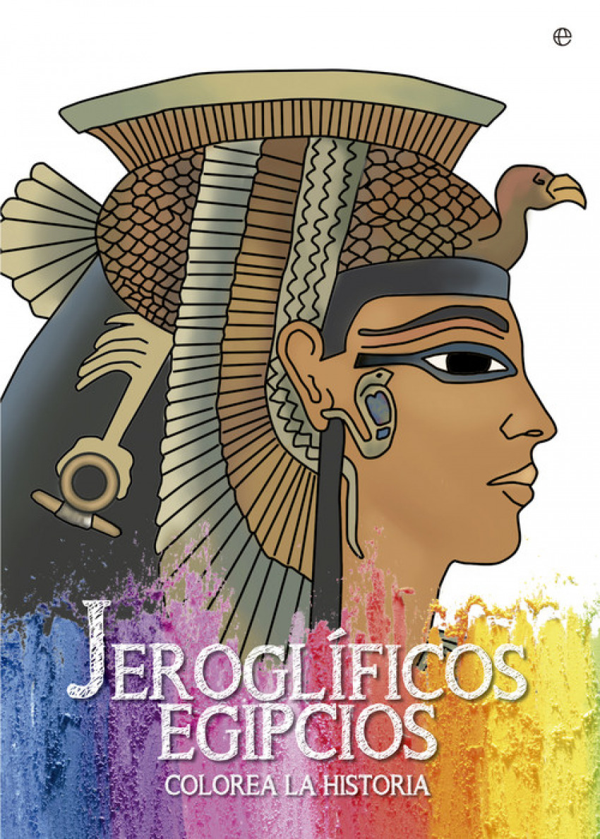 JeroglÍficos egipcios colorea la historia - Vv.Aa.