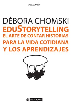 EduStorytelling. El arte de contar historias para la vida cotidiana y - Chomski, Débora