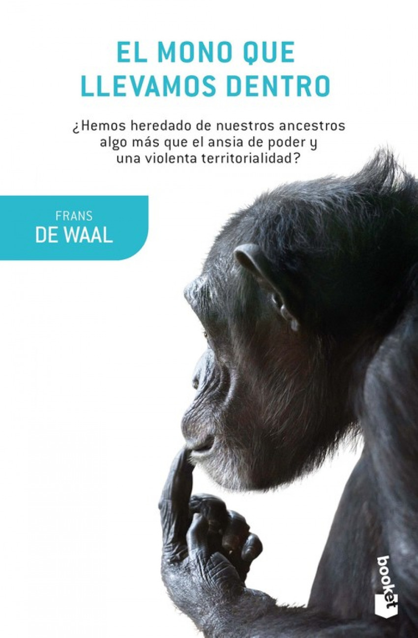 El mono que llevamos dentro - De Waal, Frans